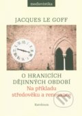 O hranicích dějinných období - Jacques Le Goff