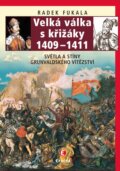 Velká válka s křižáky 1409 – 1411 - Radek Fukala