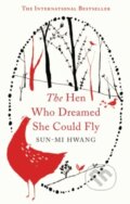The Hen who Dreamed she Could Fly - Sun-mi Hwang