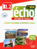 Écho B1.2: Cahier personnel d&#039;apprentissage - Jacques Pécheur, Jacky Girardet