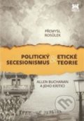 Politický secesionismus a etické teorie - Přemysl Rosůlek