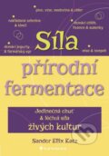 Síla přírodní fermentace - Sandor Ellix Katz