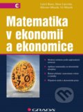 Matematika v ekonomii a ekonomice - Luboš Bauer, Hana Lipovská, Miloslav Mikulík, Vít Mikulík