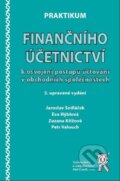 Praktikum finančního účetnictví - Jaroslav Sedláček, Zuzana Křížová, Eva Hýblová, Petr Valouch