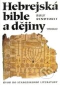 Hebrejská bible a dějiny - Rolf Rendtorff