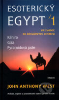 Esoterický Egypt 1 - Jaromír Kozák, John Anthony West