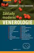 Základy moderní venerologie - Jozef Záhumenský, David Jilich, Daniela Vaňousová