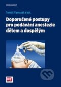 Doporučené postupy pro podávání anestezie dětem a dospělým - Tomáš Vymazal