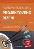 Světové standardy projektového řízení - Pavel Máchal, Martina Kopečková, Radmila Presová