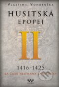 Husitská epopej II – Za časů hejtmana Jana Žižky - Vlastimil Vondruška