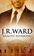 Králové bourbonu - J.R. Ward