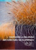 Záhradná a krajinná architektúra na Slovensku - Kolektív autorov