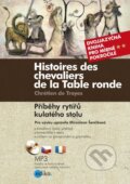 Histoires des chevaliers de la Table ronde/ Příběhy rytířů kulatého stolu - Chrétien de Troyes