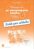 Pomocník zo slovenského jazyka 6 (zošit pre učiteľa) - Jarmila Krajčovičová