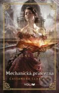 Pekelné stroje 3: Mechanická princezna - Cassandra Clare