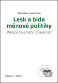 Lesk a bída měnové politiky - Stanislava Janáčková