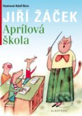 Aprílová škola - Jiří Žáček, Adolf Born (ilustrátor)