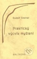 Praktický výcvik myšlení - Rudolf Steiner