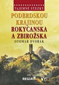 Tajemné stezky - Podbrdskou krajinou Rokycanska a Zbirožska - Otomar Dvořák