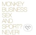 Monkey Business - SEX AND SPORT? NEVER! - Monkey Business
