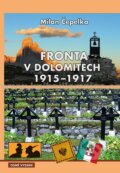 Fronta v Dolomitech 1915-1917 - Milan Čepelka