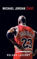 Michael Jordan: Život - Roland Lazenby