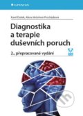 Diagnostika a terapie duševních poruch - Karel Dušek, Alena Večeřová-Procházková