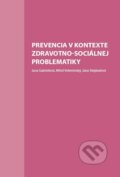 Prevencia v kontexte zdravotno-sociálnej problematiky - Jana Gabrielová, Miloš Velemínský, Jana Stejskalová