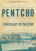Na lodi Pentcho za slobodou z Bratislavy do Palestíny - Eduard Nižňanský
