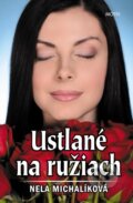 Ustlané na ružiach - Nela Michalíková