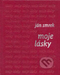Moje lásky - Ján Smrek