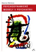 Psychodynamické modely v psychiatrii - Stavros Mentzos