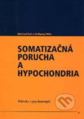 Somatizačná porucha a hypochondria - Winfried Rief, Wolfgang Hiller