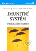 Imunitní systém - informace pro každého - Miroslav Ferenčík, Jozef Rovenský, Yehuda Shoenfeld, Vladimír Maťha