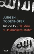 Inside IS – 10 dnů v „Islámském státě“ - Jürgen Todenhöfer