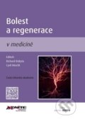 Bolest a regenerace v medicíně - Richard Rokyta, Cyril Höschl