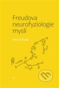Freudova neurofyziologie mysli - Michal Polák