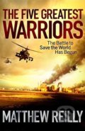 The Five Greatest Warriors - Matthew Reilly