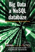 Big Data a NoSQL databáze - Irena Holubová, Jiří Kosek, Karel Minařík, David Novák