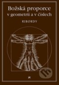 Božské proporce v geometrii a číslech - Léonard Ribordy