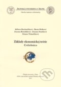Základy ekonomickej teórie - Alžbeta Kucharčíková, Beata Holková, Zuzana Kozubíková, Zuzana Staníková, Emese Tokarčíková