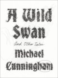 A Wild Swan - Michael Cunningham