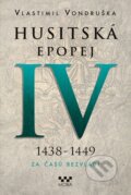 Husitská epopej IV (1438 - 1449) - Vlastimil Vondruška
