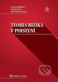 Teória rizika v poistení - Galina Horáková, Michal Páleš, František Slaninka
