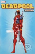 Deadpool Classic (Volume 1) - Joe Kelly, Fabian Nicieza, Mark Waid, Rob Liefeld