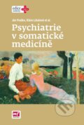 Psychiatrie v somatické medicíně - Ján Praško, Klára Látalová a kolektív