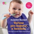 Vaříme pro kojence a batolata - Annabel Karmel