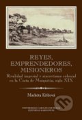 Reyes, emprendedores, misioneros - Markéta Křížová