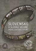 Slovensko a Slováci vo víre druhej svetovej vojny - Igor Baka,  František Cséfalvay