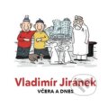 Včera a dnes - Vladimír Jiránek